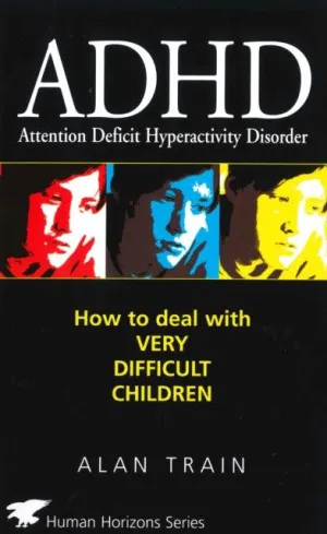 ■ ADHD - How to Deal with Very Difficult Children