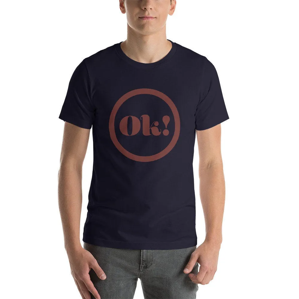 Ok! — premium unisex t-shirt
